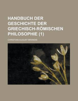 Book cover for Handbuch Der Geschichte Der Griechisch-Romischen Philosophie (1 )