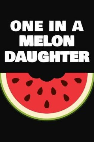 Cover of One In A Melon Daughter