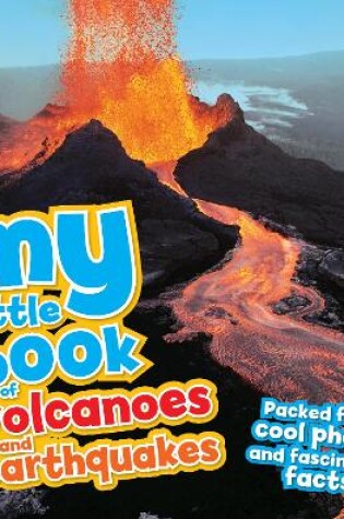 Cover of My Little Book of Volcanoes and Earthquakes