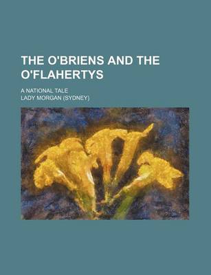 Book cover for The O'Briens and the O'Flahertys (Volume 4); A National Tale