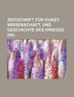 Book cover for Zeitschrift Fur Kunst, Wissenschaft, Und Geschichte Des Krieges (64 )