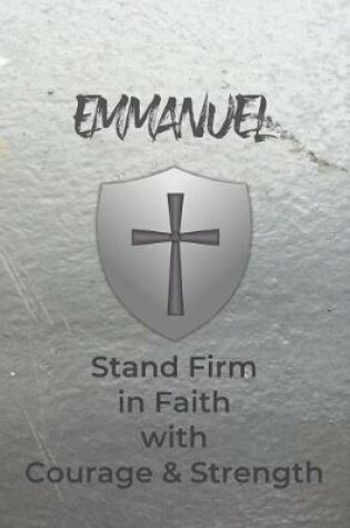 Cover of Emmanuel Stand Firm in Faith with Courage & Strength