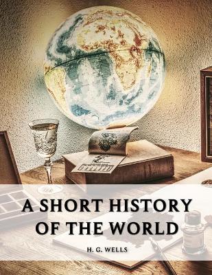 Book cover for A Short History of the World - H. G. Wells