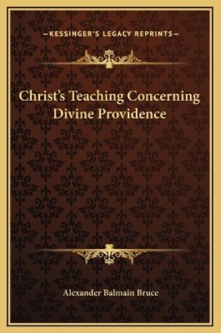 Cover of Christ's Teaching Concerning Divine Providence