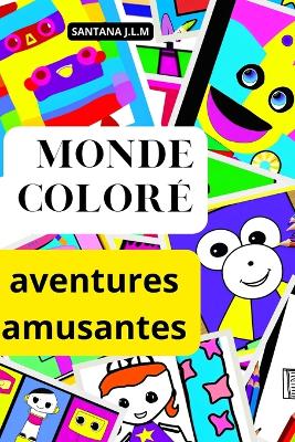 Book cover for Monde coloré aventures créatives