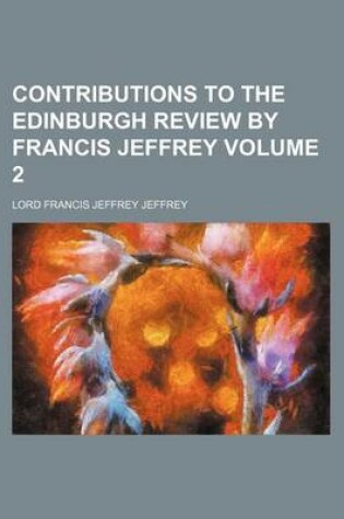 Cover of Contributions to the Edinburgh Review by Francis Jeffrey Volume 2