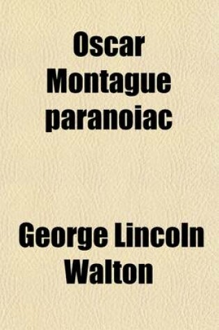 Cover of Oscar Montague Paranoiac