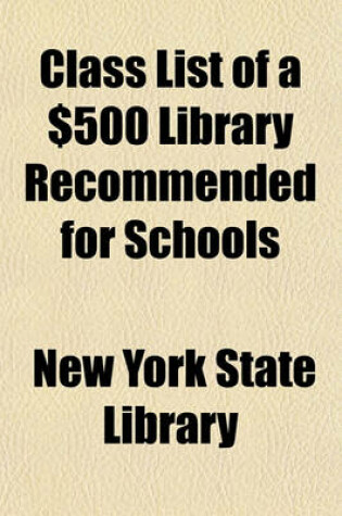 Cover of Class List of a $500 Library Recommended for Schools