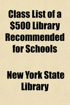 Book cover for Class List of a $500 Library Recommended for Schools