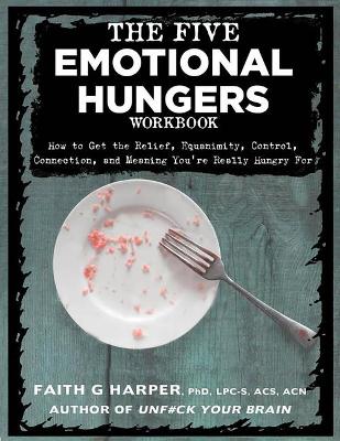 Book cover for The Five Emotional Hungers Workbook