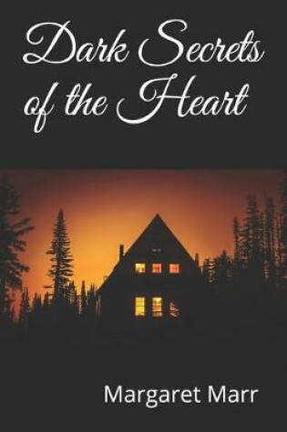 Cover of Dark Secrets of the Heart