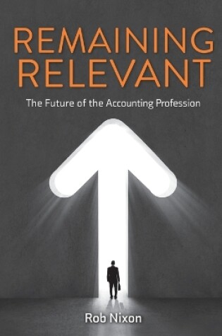 Cover of Remaining Relevant - The future of the accounting profession