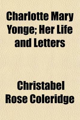 Book cover for Charlotte Mary Yonge; Her Life and Letters