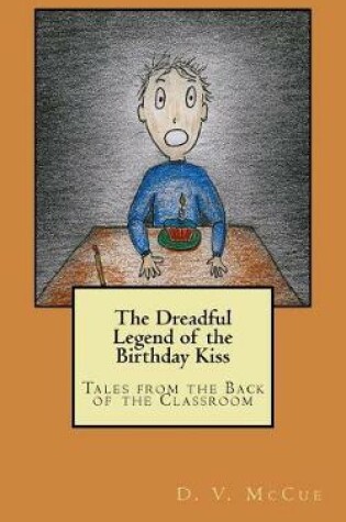 Cover of The Dreadful Legend of the Birthday Kiss