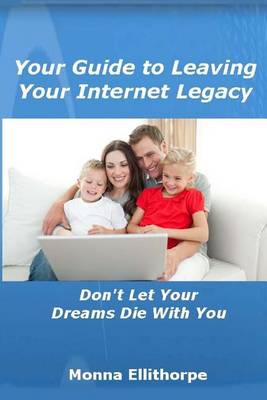 Book cover for Your Guide to Leaving Your Internet Legacy