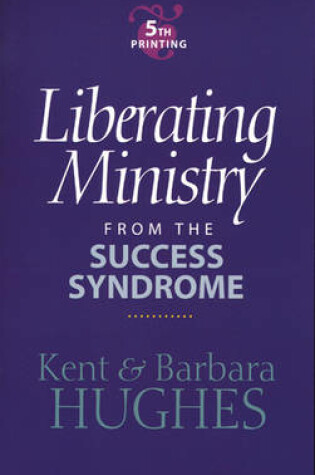 Cover of Liberating Ministry from the Success Syndrome