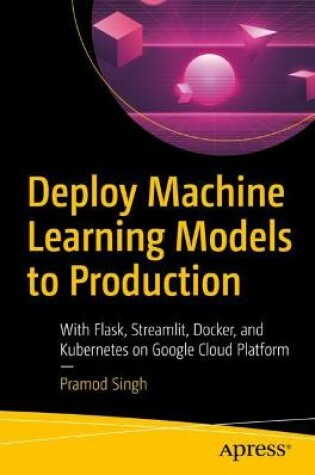 Cover of Deploy Machine Learning Models to Production