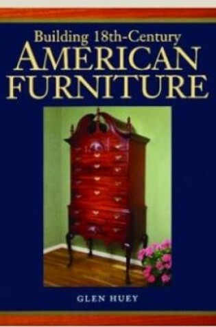 Cover of Building 18th Century American Furniture