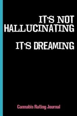 Cover of It's Not Hallucinating It's Dreaming