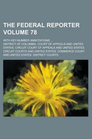 Cover of The Federal Reporter; With Key-Number Annotations ... Volume 78