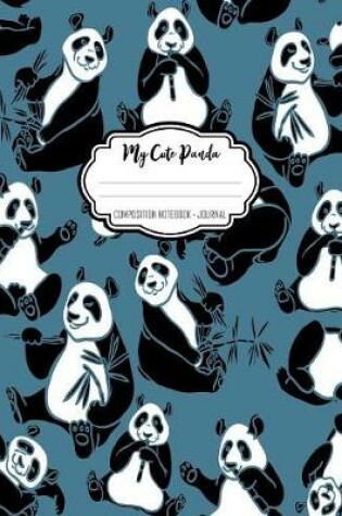 Cover of My Cute Panda Composition Notebook - Journal