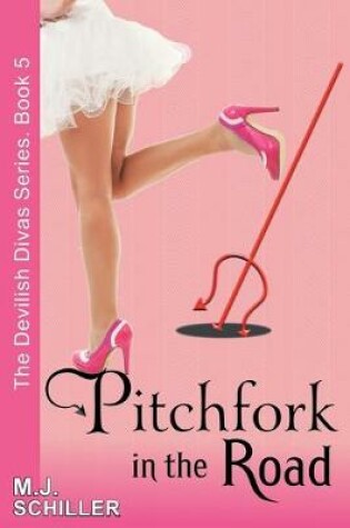 Cover of Pitchfork in the Road (The Devilish Divas Series, Book 5)