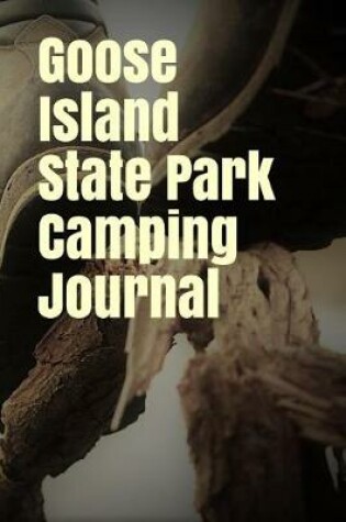 Cover of Goose Island State Park Camping Journal