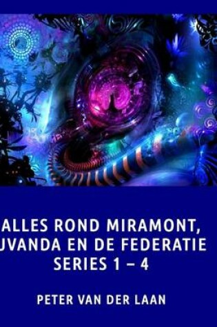 Cover of Alles rond Miramont, Uvanda en de Federatie Series 1-4