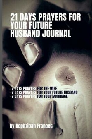 Cover of 21 Days Prayers For Your Future Husband Journal