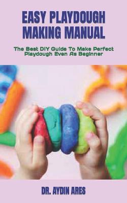 Book cover for Easy Playdough Making Manual