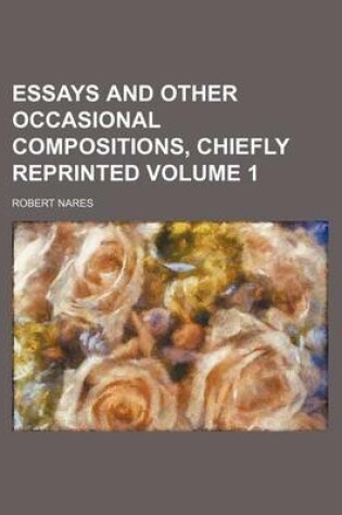 Cover of Essays and Other Occasional Compositions, Chiefly Reprinted Volume 1