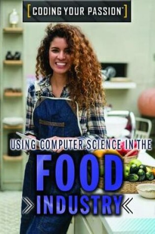 Cover of Using Computer Science in the Food Industry