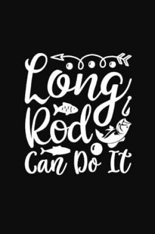 Cover of Long Rod Can Do It