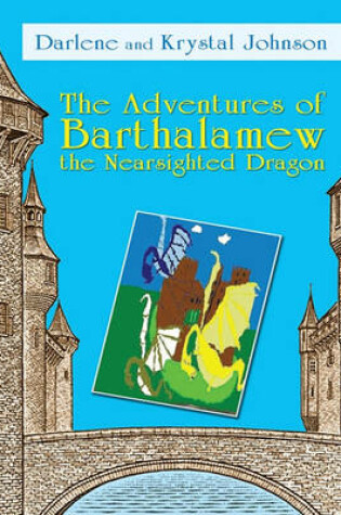 Cover of The Adventures of Barthalamew the Nearsighted Dragon