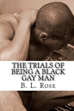 Cover of The Trials of Being a Black Gay Man