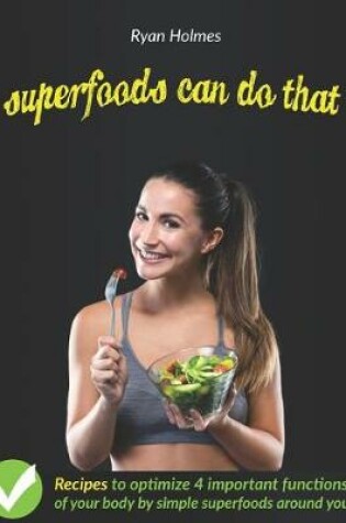 Cover of Superfoods Can Do That