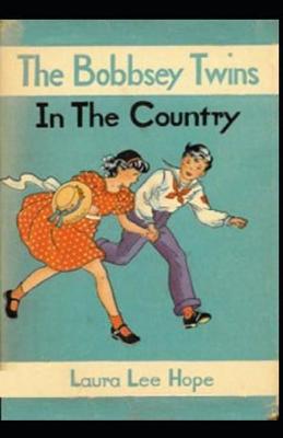 Book cover for The Bobbsey Twins in the Country Illustrated Edition