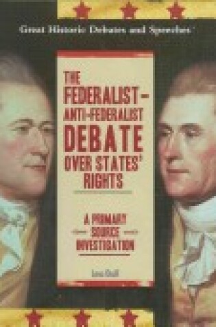 Cover of The Federalist-Anti-Federalist Debate Over States' Rights