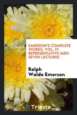 Book cover for Emerson's Complete Works, Vol. IV. Representative Men