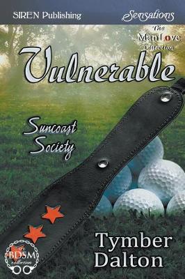 Book cover for Vulnerable [Suncoast Society] (Siren Publishing Sensations Manlove)