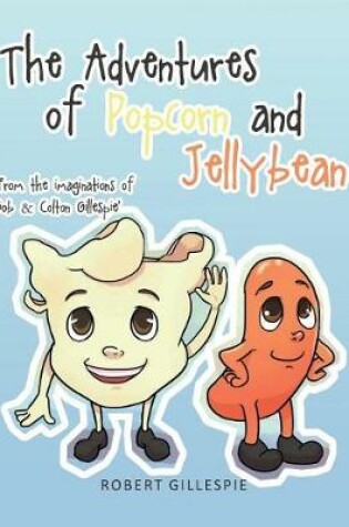 Cover of The Adventures of Popcorn and Jellybean