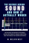 Book cover for The Science Behind Sound and How It Actually Works