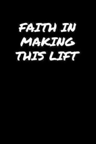 Cover of Faith In Making This Lift