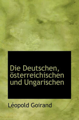 Cover of Die Deutschen, Osterreichischen Und Ungarischen