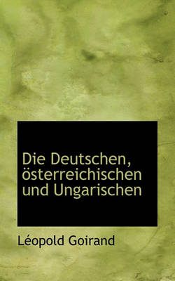 Book cover for Die Deutschen, Osterreichischen Und Ungarischen