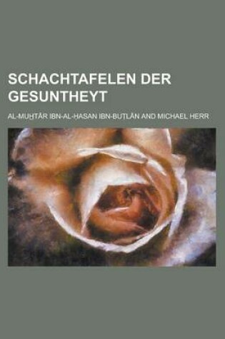Cover of Schachtafelen Der Gesuntheyt