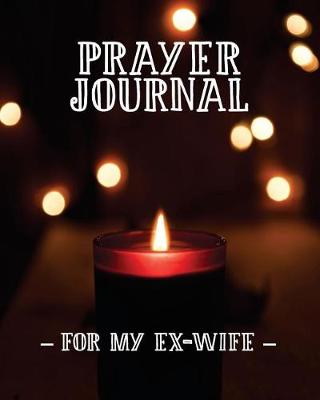 Book cover for Prayer Journal for My Ex-Wife
