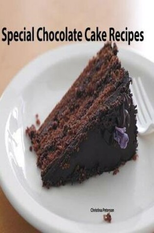 Cover of Special Chocolate Cake Recipes