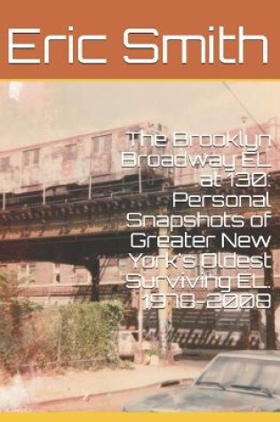 Cover of The Brooklyn Broadway EL at 130