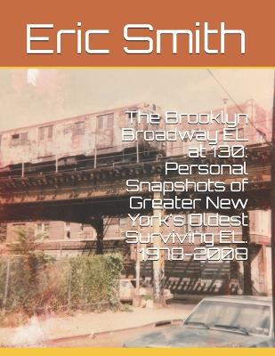 Book cover for The Brooklyn Broadway EL at 130